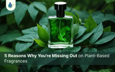 5 Reasons Why You’re Missing Out on Plant-Based Fragrances