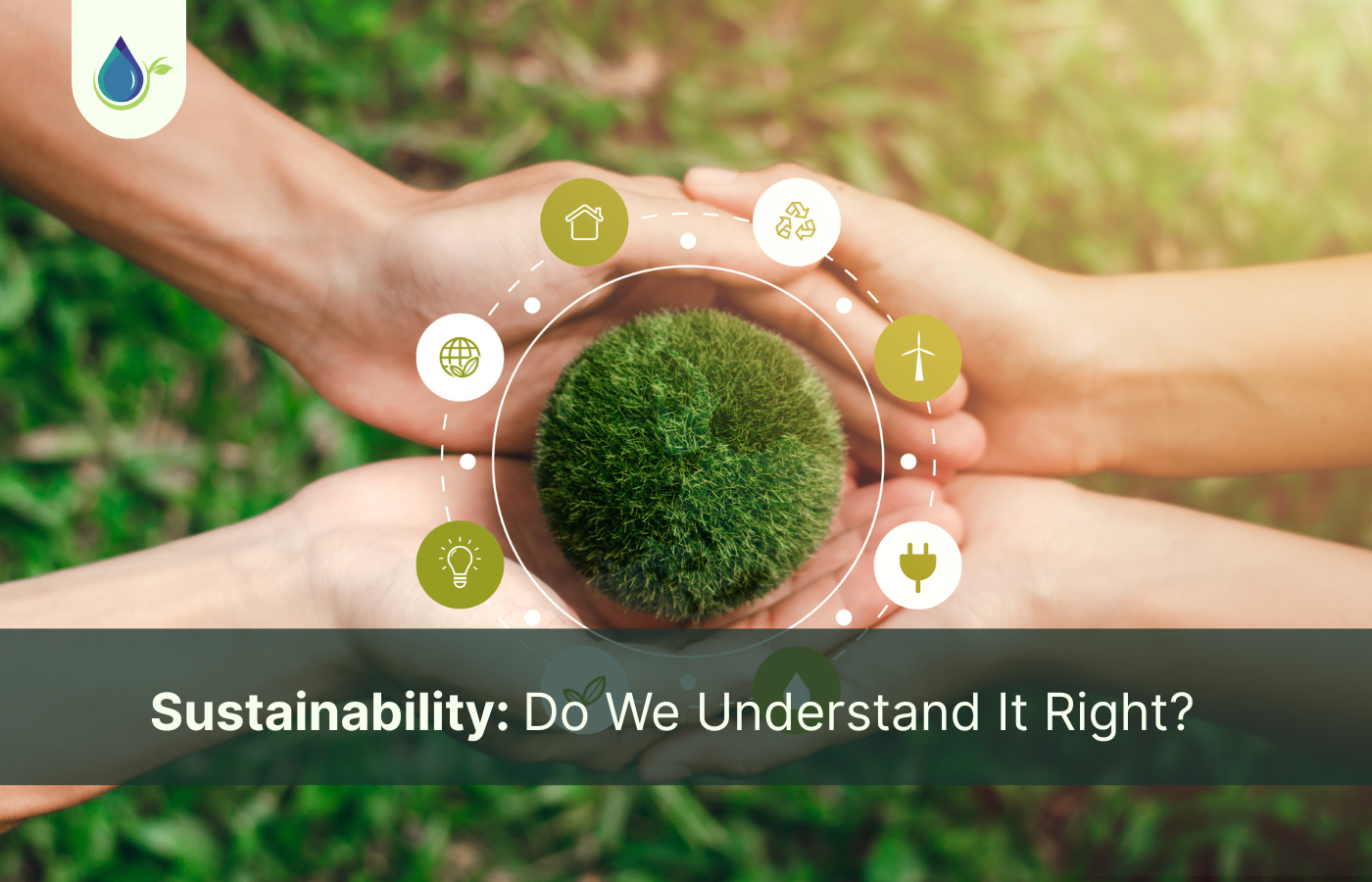 Sustainability Do We Understand It Right