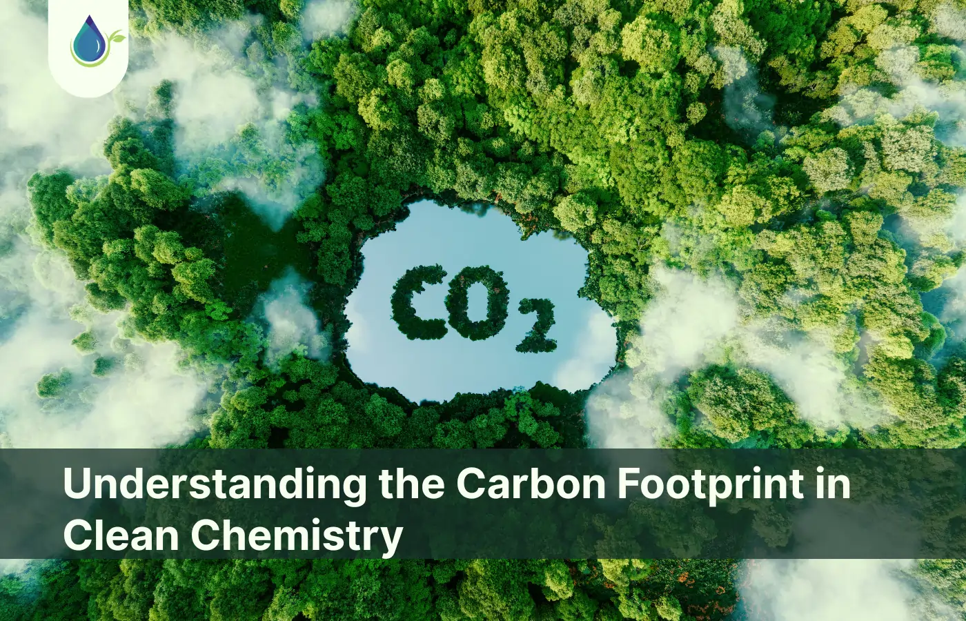 Understanding-the-Carbon-Footprint-in-Clean-Chemistry